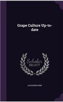 Grape Culture Up-to-date
