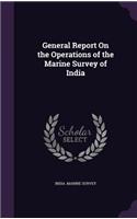 General Report On the Operations of the Marine Survey of India