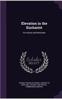 Elevation in the Eucharist: Its History and Rationale