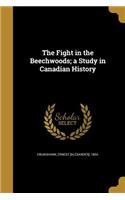 The Fight in the Beechwoods; a Study in Canadian History