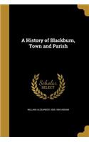 A History of Blackburn, Town and Parish