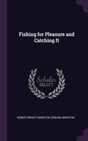 Fishing for Pleasure and Catching It