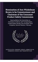 Nomination of Ann Winkelman Brown to Be Commissioner and Chairman of the Consumer Product Safety Commission