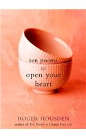 Ten Poems to Open Your Heart