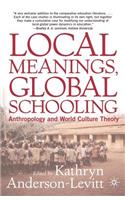 Local Meanings, Global Schooling