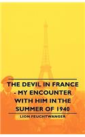 Devil in France - My Encounter with Him in the Summer of 1940