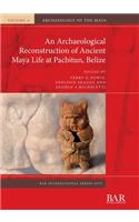 An Archaeological Reconstruction of Ancient Maya Life at Pacbitun, Belize