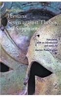 Persians, Seven Against Thebes, and Suppliants