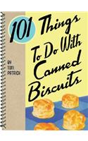 101 Things to Do with Canned Biscuits