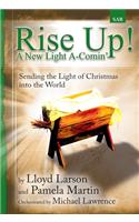 Rise Up! a New Light A-Comin'