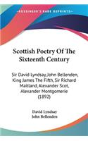 Scottish Poetry Of The Sixteenth Century