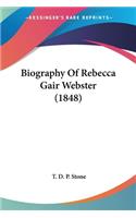 Biography Of Rebecca Gair Webster (1848)