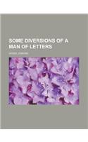 Some Diversions of a Man of Letters