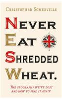 Never Eat Shredded Wheat