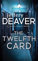 The Twelfth Card: Lincoln Rhyme Book 6(Lincoln Rhyme Thrillers)