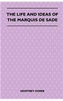 Life and Ideas of the Marquis de Sade