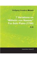 7 Variations on Wilhelm Von Nassau by Wolfgang Amadeus Mozart for Solo Piano (1766) K.25