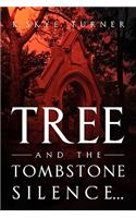 TREE And The Tombstone Silence.