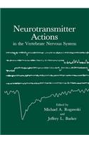 Neurotransmitter Actions in the Vertebrate Nervous System