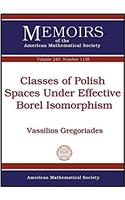 Classes of Polish Spaces Under Effective Borel Isomorphism: (Memoirs of the American Mathematical Society)
