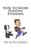 How to Avoid Positive Stinking