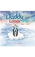 Daddy Loves Me: This I Know, That's Why I Love Him So . . .