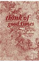 Think of Good Times: (English)