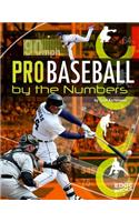 Pro Sports by the Numbers Pro Baseball by the Numbers
