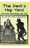 Devil's Hop Yard And Other Fascinating Side Trips