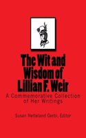 The Wit and Wisdom of Lillian F. Weir