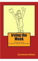 Irving the Meek