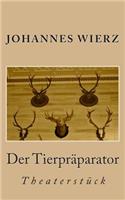 Der Tierpraeparator: Theaterstueck