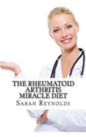 Rheumatoid Arthritis Miracle Diet