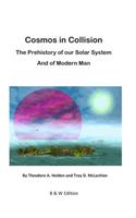 Cosmos in Collision BW: The Prehistory of our Solar System, and of Modern Man