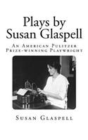 Plays by Susan Glaspell