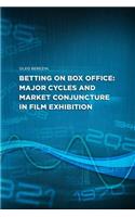 Betting on Box Office: Major cycles and market conjuncture in film exhibition(English)