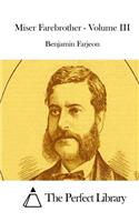Miser Farebrother - Volume III