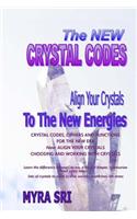 The New Crystal Codes: Align Your Crystals to The New Energies(4 Energy Healing Secrets)