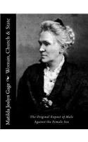 Woman, Church & State: The Original Exposé of Male Against the Female Sex