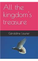 All the kingdom's treasure