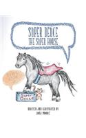Super Deuce the Super Horse