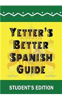 Yetter's Better Spanish Guide Student's Edition