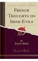French Thoughts on Irish Evils (Classic Reprint)