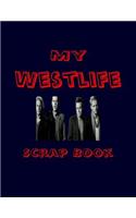 My Westlife Scrap Book: Blank Pages for You to Fill(My Fan Book)