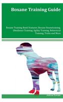 Boxane Training Guide Boxane Training Book Features: Boxane Housetraining, Obedience Training, Agility Training, Behavioral Training, Tricks and More