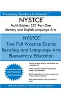 NYSTCE Multi-Subject 221 Part One Literacy and English Language Arts: NYSTCE Multi-Subject: Teachers of Childhood (Grade 1-Grade 6)(English)
