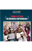 Cómo Actuar de Manera Informada (How to Take Informed Action)