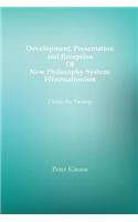 Development, Presentation and Reception Of New Philosophy System