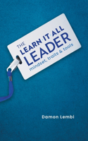 Learn-It-All Leader: Mindset, Traits and Tools