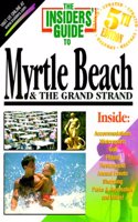 The Insiders' Guide to Myrtle Beach & the Grand Strand
